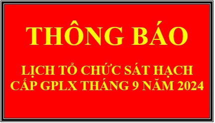 Thông báo lịch Sát hạch lái xe CGĐB tháng 9 năm 2024